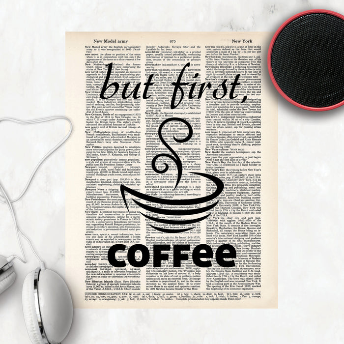 but first coffee with a line art coffee cup with steam printed on a salvaged dictionary page