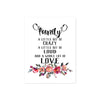 family a little bit of crazy a little bit of loud and a whole lot of love in black text with watercolor flowers in shades of pinks and peach at the bottom on matte white paper