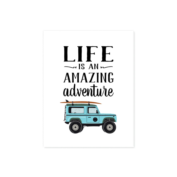 quote Life is an amazing adventure with a blue SUV with a surf board on the roof rack at the bottom printed on matte white paper