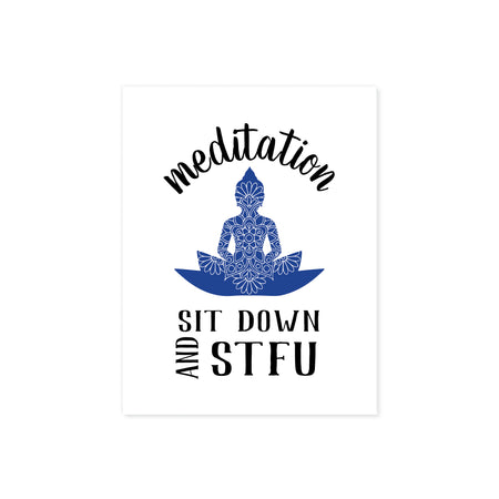 meditation text arced over a blue buddha figure with a mandala on it and the text sit down and STFU below printed on a matte white paper