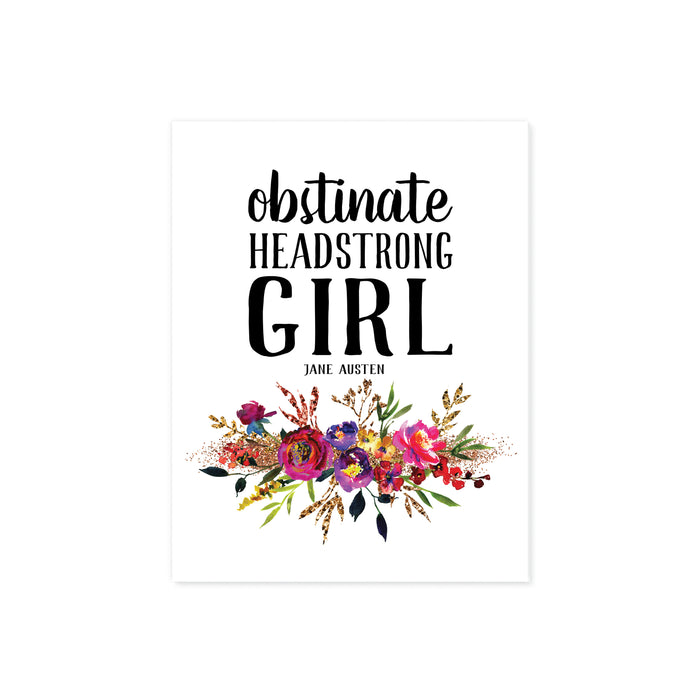 obstinate headstrong girl Jane Austen quote with watercolor flowers in pinks, purples, and golden tones with greenery printed on matte white paper